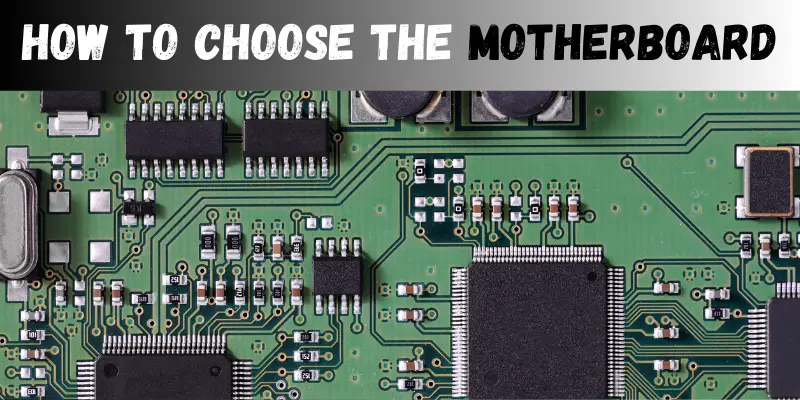howto choose the motherboard