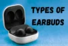 Understanding the Different Types of Earbuds and How to Choose the Best One - Post Thumbnail