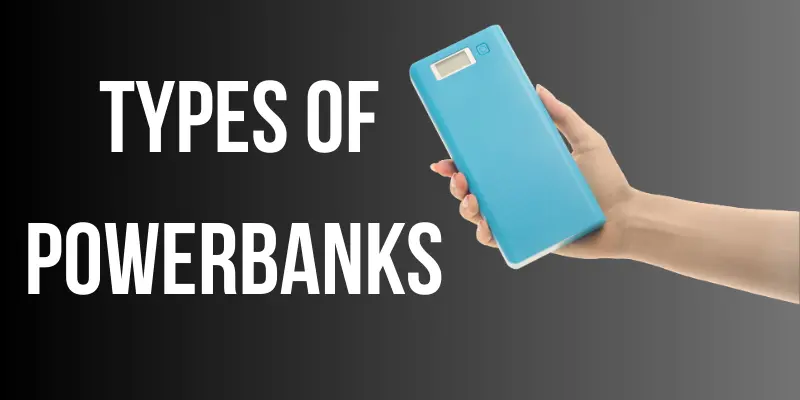 types of powerbanks