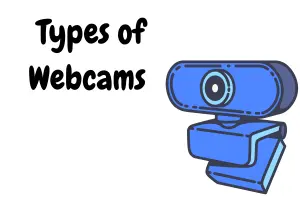 Types of Webcams: How to Choose the Right One for Your Needs