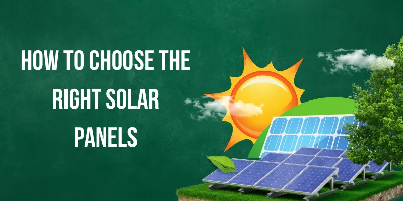 how to choose the right solar panels