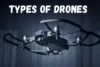 11 Different Types of Drones  - Post Thumbnail