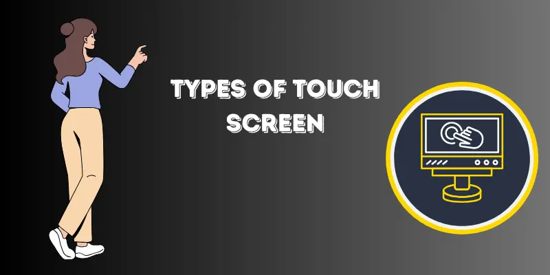 types of touchscreens 